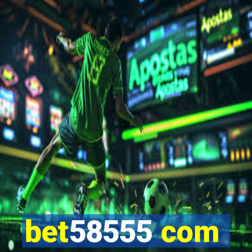 bet58555 com